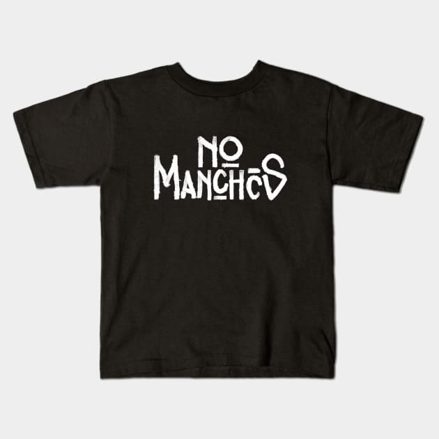 No Manches 2 Kids T-Shirt by salohman